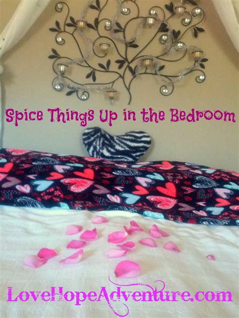 Questions To Ask When Thinking Of Ways To Spice Up The Bedroom Love Hope Adventure