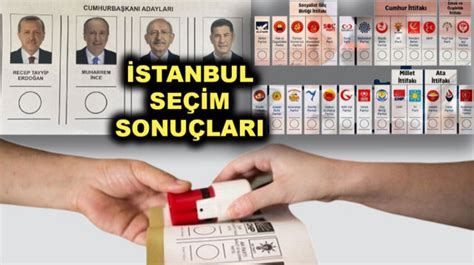İSTANBUL SEÇİM SONUÇLARI 2023 İstanbul Cumhurbaşkanı seçim sonucu ne