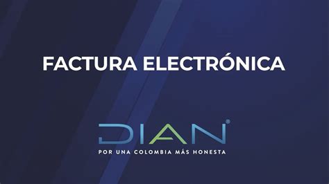 En Qu Consiste Y C Mo Funciona La Factura Electr Nica Naf Dian Youtube