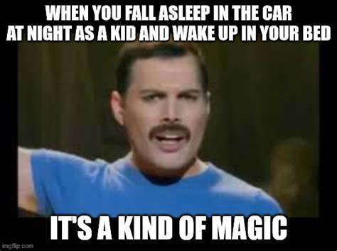 Its A Kind Of Magic Imgflip