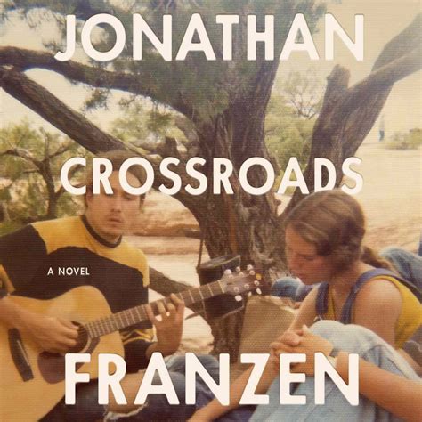 Listen To An Excerpt From Crossroads By Jonathan Franzen