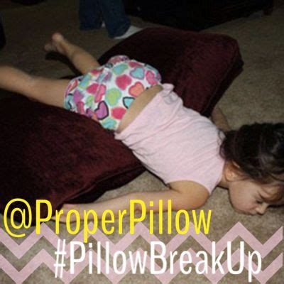 Pillowbreakup Proper Pillow Share Your Pillow Break Up Photos On