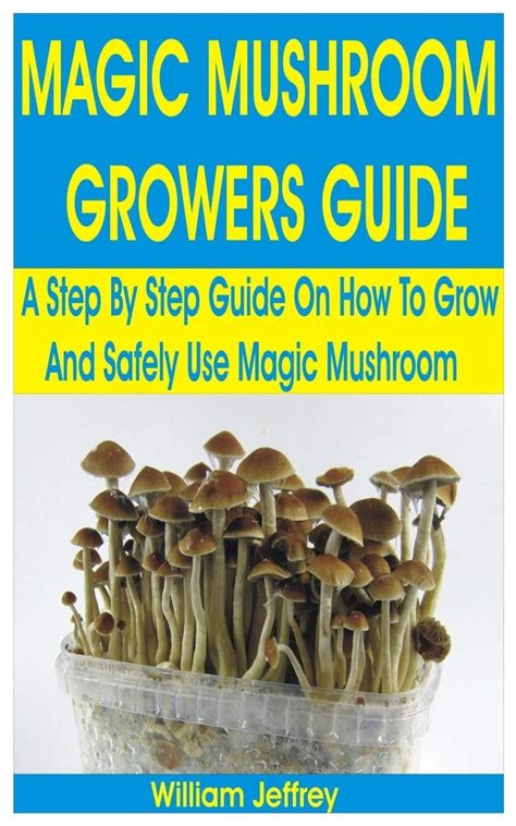 Buy Magic Mushroom Growers Guide A Step By Step Guide On How To Grow