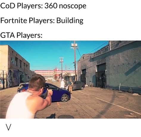 Cod Players 360 Noscope Fortnite Players Building Gta Players Coca V