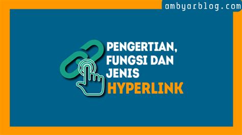 Pengertian Fungsi Dan Jenis Jenis Hyperlink Ambyar Blog