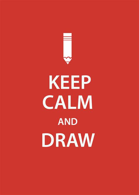 Keep Calm And Draw By Melivillosa On Deviantart