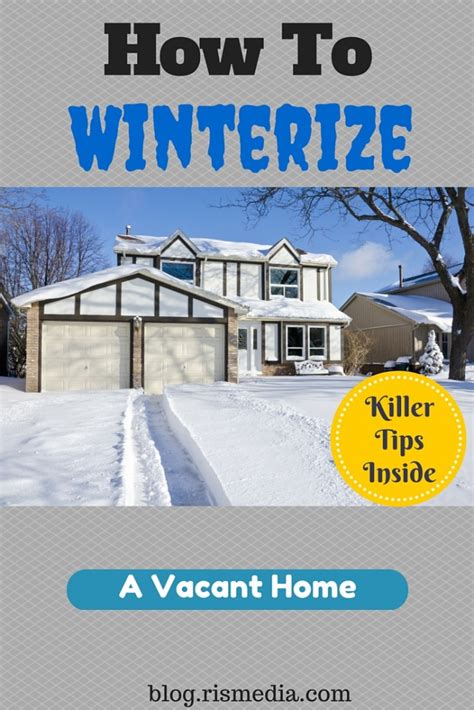 Top Tips For Winterizing A Vacant Home Rismedias Housecall