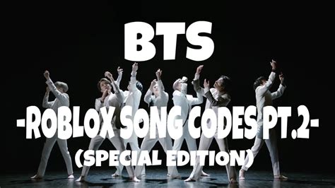 Roblox Bts Song Codes Pt2 Special Edition 25 Songs Youtube