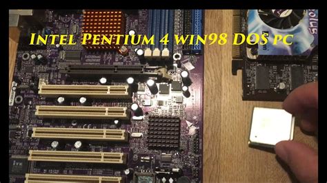 Intel Pentium 4 Dos Windows 98 Pc Build And Clean Up 266ghz Gf4200