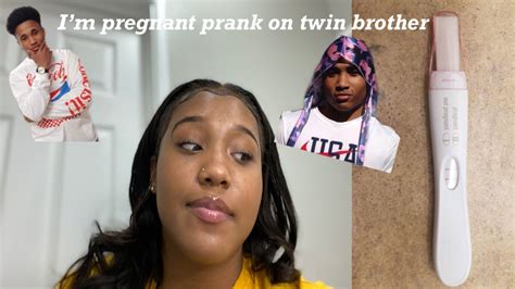 I’m Pregnant Prank On My Twin Brother Gone Wrong Youtube