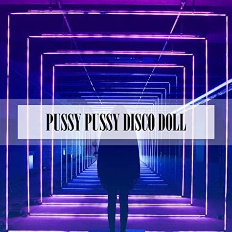 Jp Pussy Pussy Disco Doll Various Artists デジタルミュージック