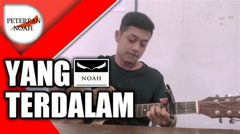 Rabu, 16 juni 2021 20:12 wib. Yang Terdalam - Noah CoverLirik By Anggi Setiawan - YouTube