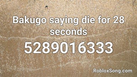 Bakugo Saying Die For 28 Seconds Roblox Id Roblox Music Codes