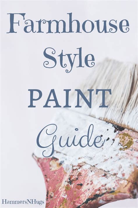 The Best Farmhouse Style Paint Guide Ahna Fulmer Farmhouse Style