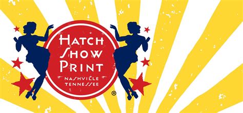 Hatch Show Print Plan Your Trip To Tennessees Iconic Letterpress