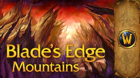 Blade S Edge Mountains Music Ambience World Of Warcraft Youtube