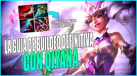 ¡guia definitiva de itemizacion para qiyana mid y qiyana jg en la season 12 qiyana guia youtube