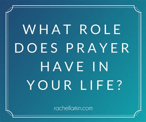 What Role Does Prayer Have In Your Life