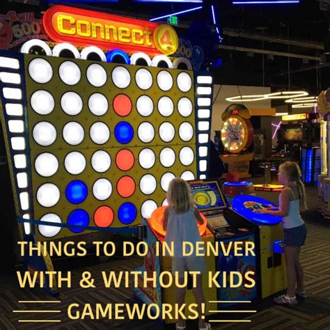 Things To Do In Denver With Kids And Without Gameworks