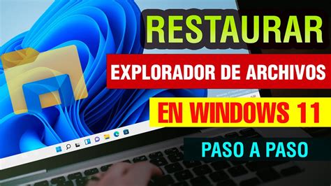 Como Restaurar El Explorador De Archivos Windows 11 Reparar El
