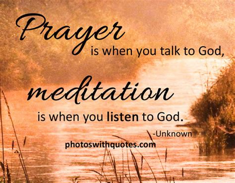 Prayer Is When You Talk To God Meditation Is When You Listen To God