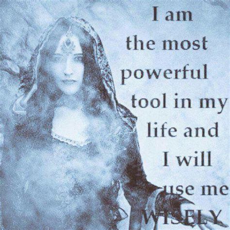 I Am The Most Powerful Tool In My Life I Will Use Me Wisely Ancient