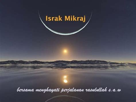 Kejadian ini merupakan salah satu peristiwa penting bagi umat islam, karena pada peristiwa inilah beliau mendapat perintah untuk menunaikan salat lima waktu sehari semalam. Menghayati Peristiwa Israk Mikraj Satu Kewajipan. - Kisah ...