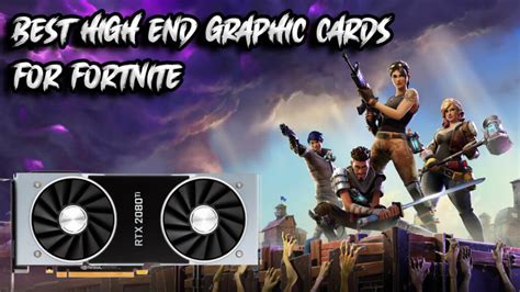Best Graphics Cards For Fortnite In 2021 Benchmarks For 4k