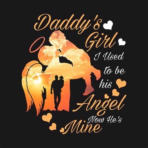Daddys Girl I Used To Be His Angel Now Hes Mine Shirt Daddys Girl I Used To Be T Shirt