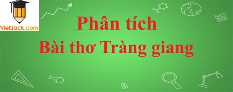 152 phan văn khỏe , thành phố mỹ tho , tiền giang quán ăn Phân tích bài thơ Tràng giang của Huy Cận năm 2021 - Văn ...