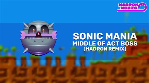 Sonic Mania Mini Boss Theme Hadron Remix Youtube
