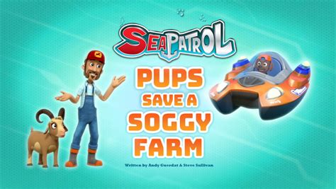 Sea Patrol Pups Save A Soggy Farm Paw Patrol Wiki Fandom