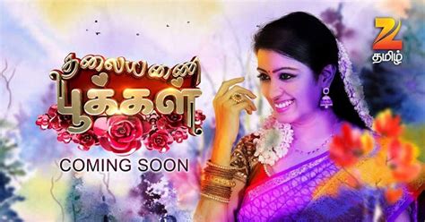 Welcome to the official page of zee tamil movies. Thalayanai Pookal Serial on Zee Tamil - Story, Timings ...