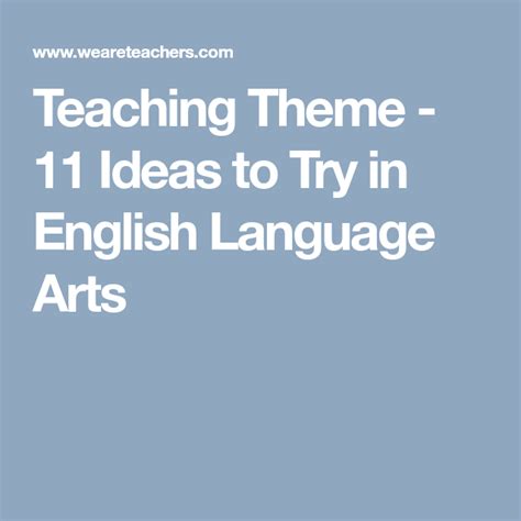 11 Essential Tips For Teaching Theme In Language Arts Teaching Themes