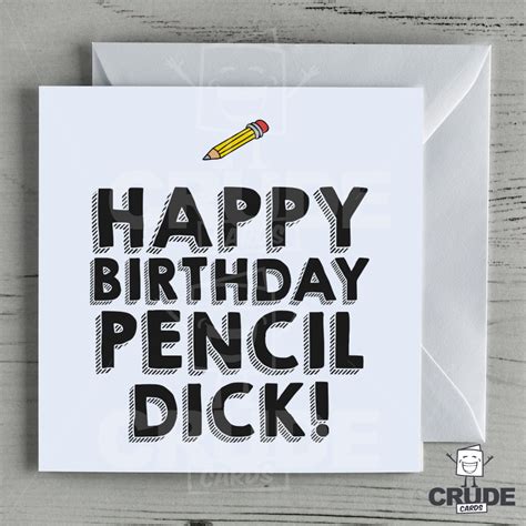 Happy Birthday Pencil Dick Card Crude Cards