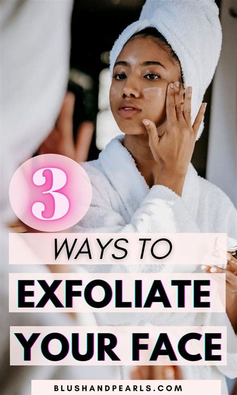 3 Ways To Exfoliate Your Face Find Out How To Use Chemical Exfoliants
