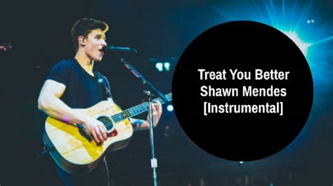 Shawn Mendes Treat You Better Instrumental Youtube