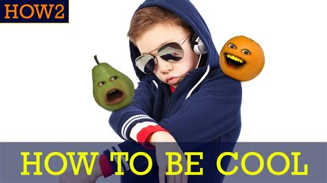 How2 How To Be Cool Youtube