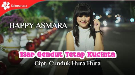 Asmara lagu cinta official music video. Lirik Lagu Happy Asmara - Biar Gendut Tetap Kucinta ...