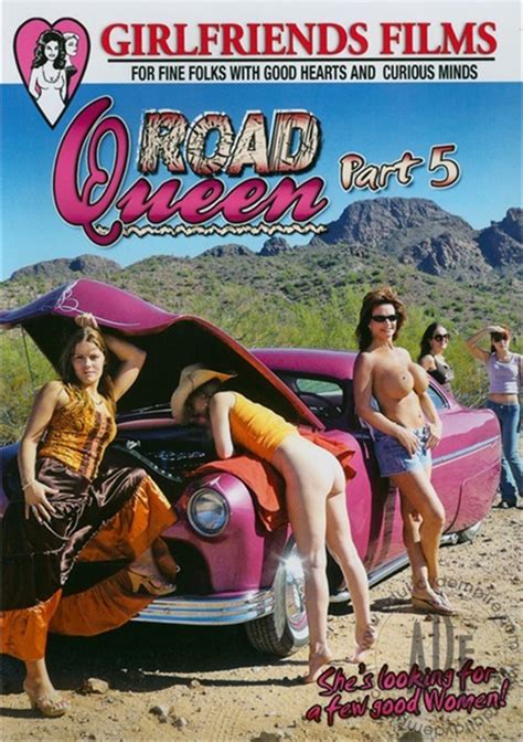 Road Queen 5 Girlfriends Films Unlimited Streaming At Adult Empire