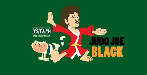 The best part of a decade has passed since thierry henry called time on his playing career. Judo Joe Black | 6:05 Superpodcast Wiki | Fandom