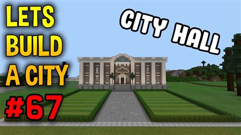 Lets Build A Minecraft City 67 City Hall How To Build A City