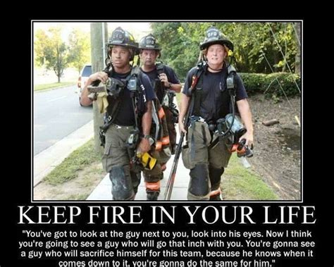 Firefighter quotes looking for firefighter quotes to show appreciation that may be needed for dedications or ceremonies here you can find some thoughts, and inspirational quotes that can be. I Love This! | FIRE | Firefighter, Wildland firefighter, Firefighter paramedic