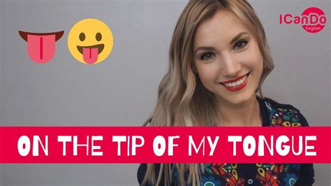Common Idiom Its On The Tip Of My Tongue Youtube