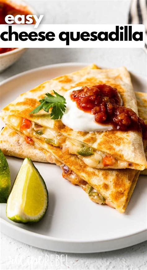 Cheese Quesadilla Recipe Easy And Flavorful The Recipe Rebel