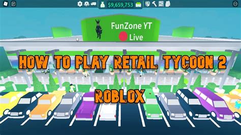 How To Play Retail Tycoon 2 Roblox Funzone Youtube