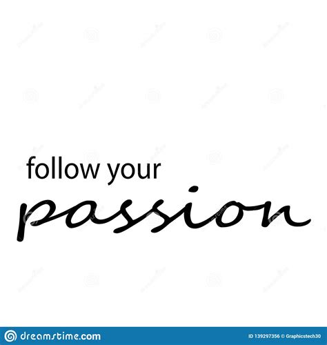 Follow Your Passion Text Design Stock Vector Illustration Of Black