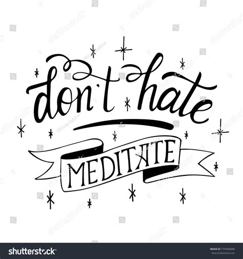 Dont Hate Meditate Quote Vector Calligraphy Stock Vector Royalty Free