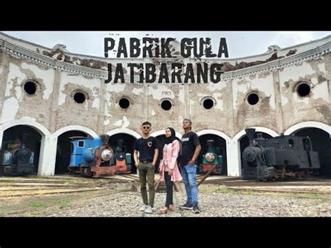 Pabrik Gula Jatibarang Brebes Video Cinematic Youtube