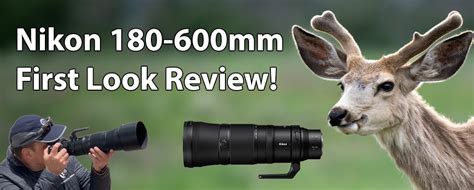 Nikon 180 600mm First Look Review